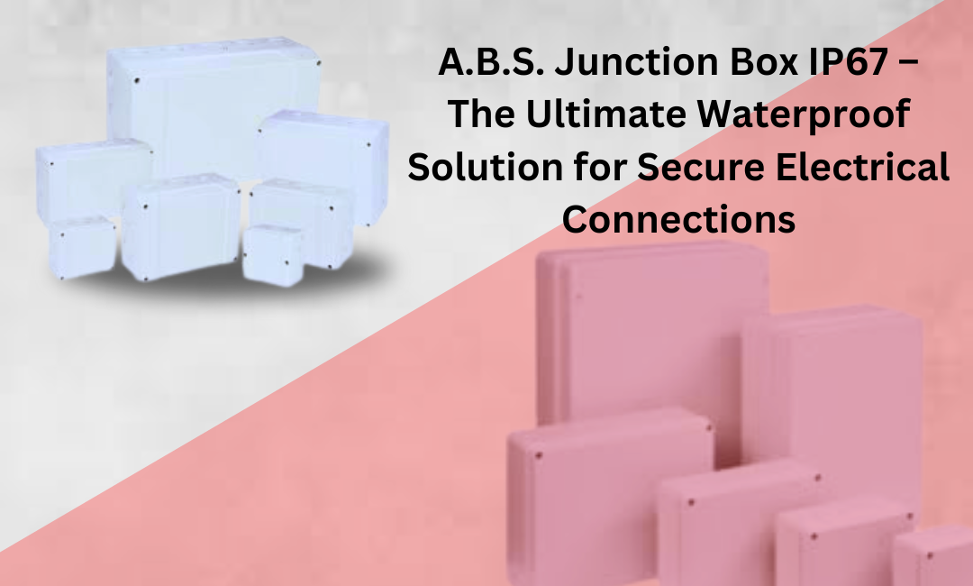 A.B.S. Junction Box IP67 