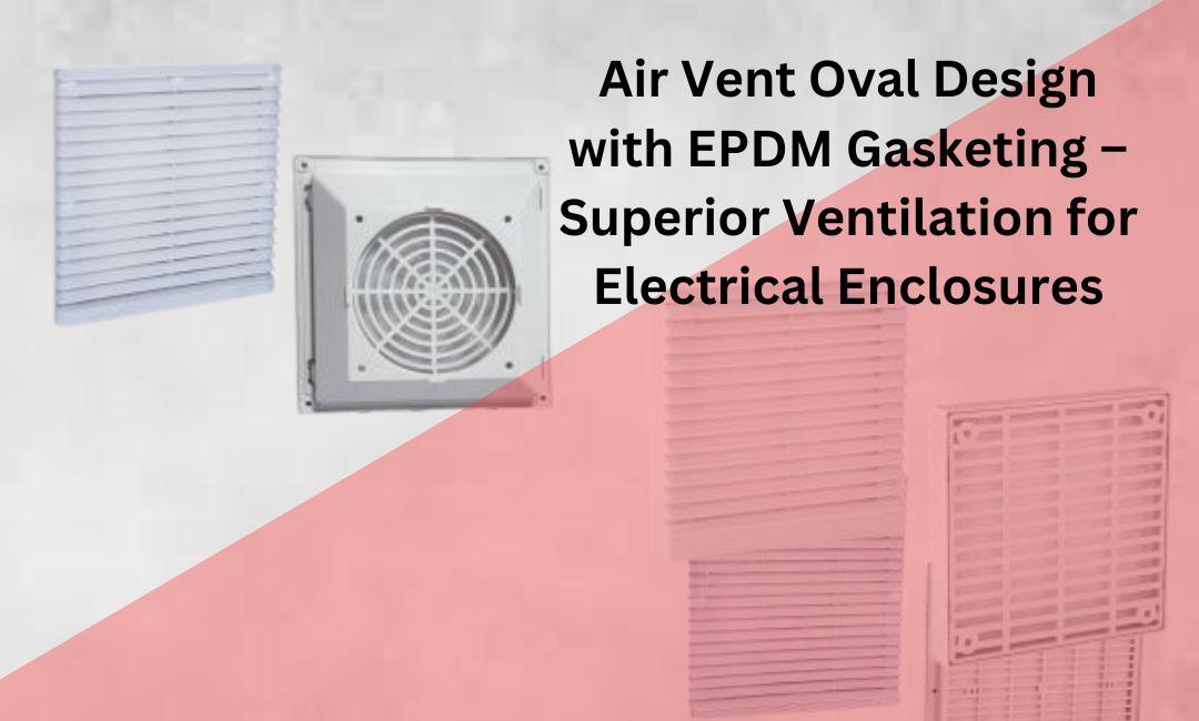 Air Vent Oval Design With EPDM Gasketing 